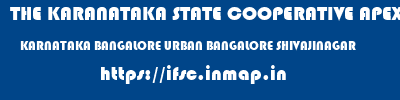 THE KARANATAKA STATE COOPERATIVE APEX BANK LIMITED  KARNATAKA BANGALORE URBAN BANGALORE SHIVAJINAGAR  ifsc code